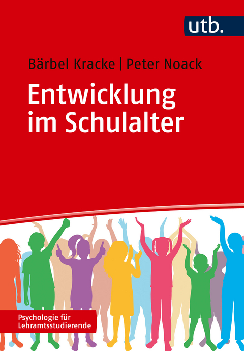 Entwicklung im Schulalter - Bärbel Kracke, Peter Noack