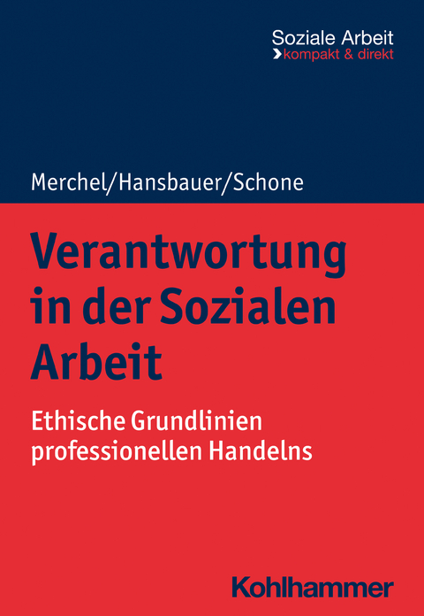 Verantwortung in der Sozialen Arbeit - Joachim Merchel, Peter Hansbauer, Reinhold Schone