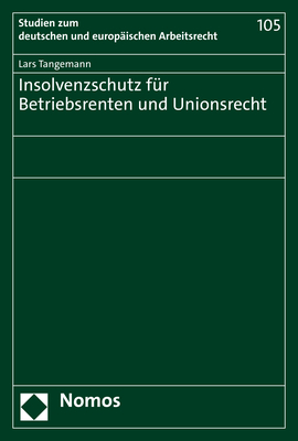 Insolvenzschutz für Betriebsrenten und Unionsrecht - Lars Tangemann