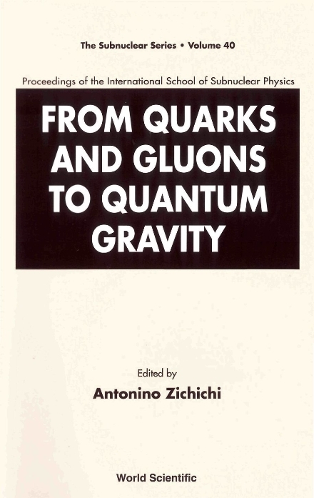 From Quarks And Gluons To Quantum Gravity - Proceedings Of The International School Of Subnuclear Physics - 