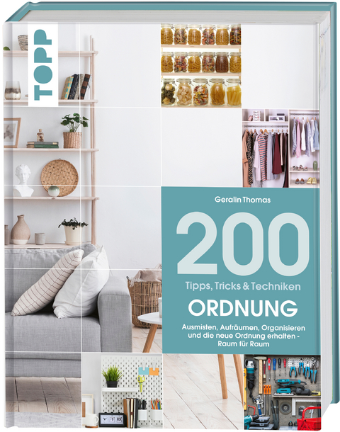 200 Tipps, Tricks und Techniken - Ordnung - Geralin Thomas