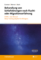 Behandlung von Schlafstörungen nach Flucht- oder Migrationserfahrung - Britta Dumser, Gabriela G. Werner, Theresa Koch