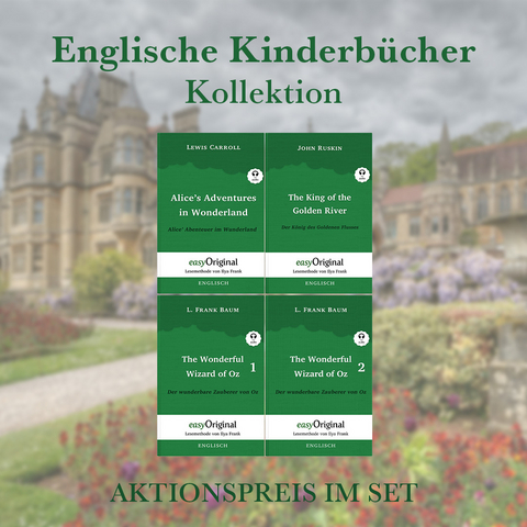 Englische Kinderbücher Kollektion (Bücher + Audio-Online) - Lesemethode von Ilya Frank - Zweisprachige Ausgabe Englisch-Deutsch - Lewis Carroll, L. Frank Baum, John Ruskin