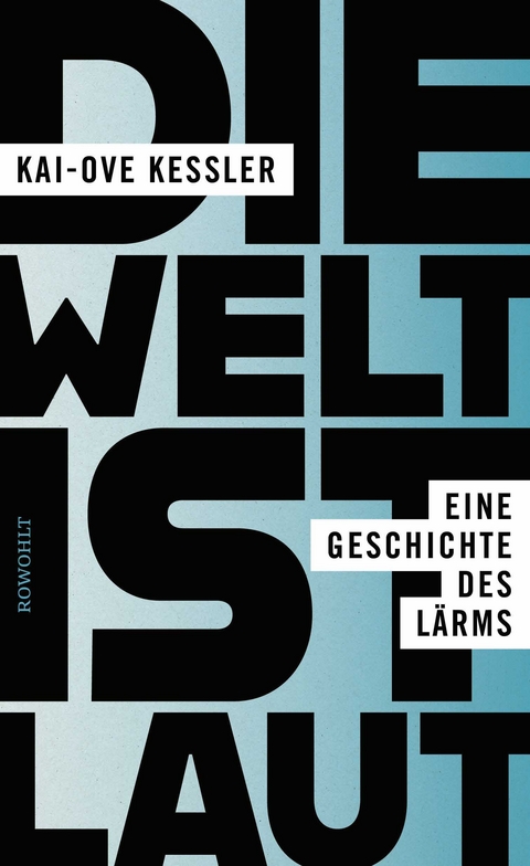 Die Welt ist laut - Kai-Ove Kessler