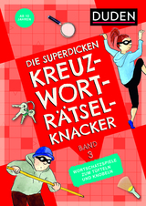 Die superdicken Kreuzworträtselknacker – ab 10 Jahren (Band 3)