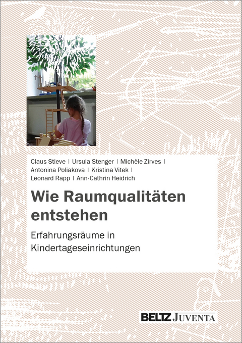 Wie Raumqualitäten entstehen - Claus Stieve, Ursula Stenger, Michèle Zirves, Antonina Poliakova, Kristina Vitek, Leonard Rapp, Ann-Cathrin Heidrich