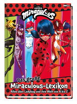 Das große Miraculous-Lexikon - Alles über Ladybug und ihre Welt von A bis Z - Claudia Weber