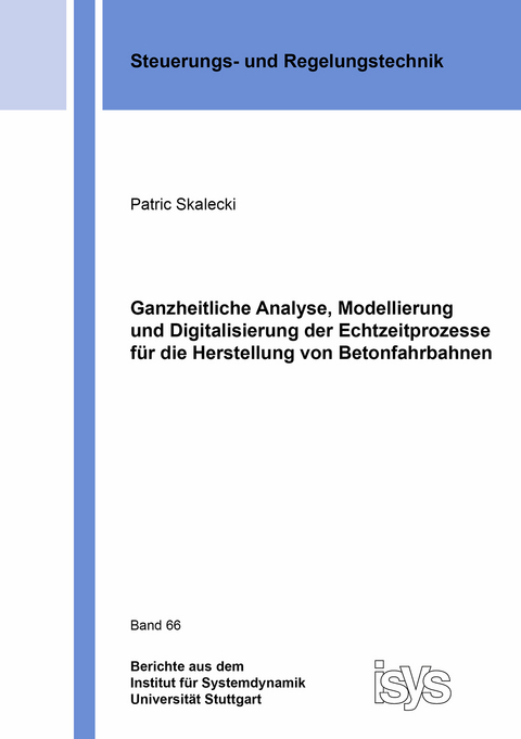 Ganzheitliche Analyse, Modellierung und Digitalisierung der Echtzeitprozesse für die Herstellung von Betonfahrbahnen - Patric Skalecki