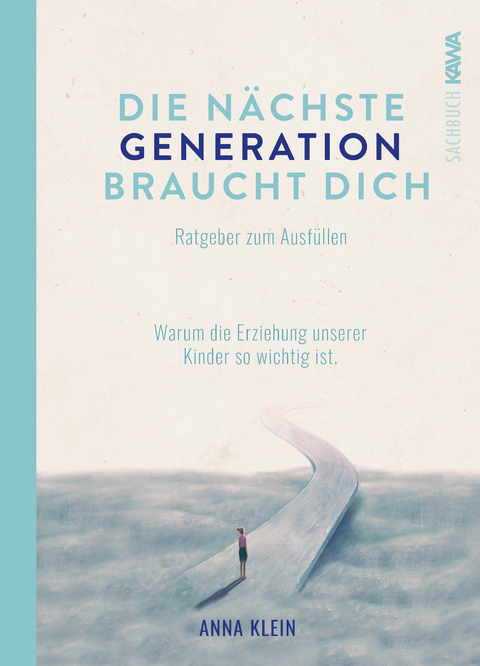 Die nächste Generation braucht dich - Anna Klein