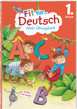 Fit für Deutsch 1. Klasse. Mein Übungsheft - Sonja Reichert