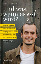 Und was, wenn es gut wird? - Chris Bloom