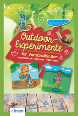 Outdoor-Experimente für Vorschulkinder - Birgit Kuhn