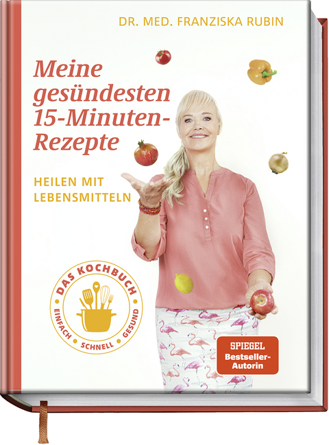 Meine gesündesten 15-Minuten-Rezepte - Franziska Rubin, Gudrun Strigin, Bettina Matthaei