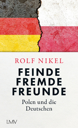 Feinde Fremde Freunde - Rolf Nikel