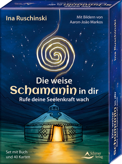 Die weise Schamanin in dir - Rufe deine Seelenkraft wach - Ina Ruschinski, Aaron-João Markos