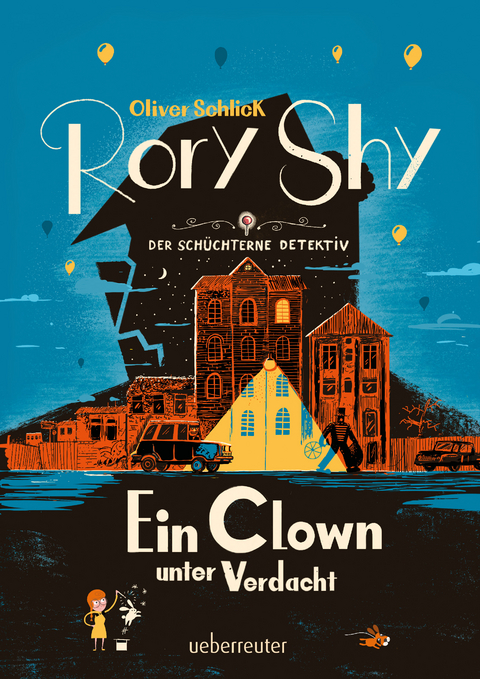 Rory Shy, der schüchterne Detektiv: Ein Clown unter Verdacht - Oliver Schlick