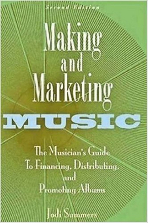 Making and Marketing Music -  Jodi Summers