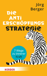 Die Anti-Erschöpfungs-Strategie - Jörg Berger