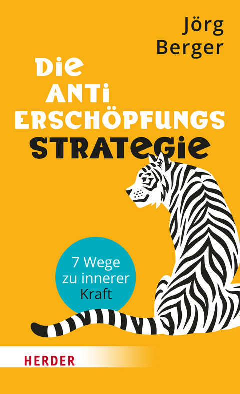 Die Anti-Erschöpfungs-Strategie - Jörg Berger