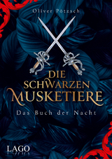 Die Schwarzen Musketiere - Oliver Pötzsch