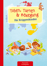 Toben, Turnen & Bewegung für Krippenkinder - Suse Klein