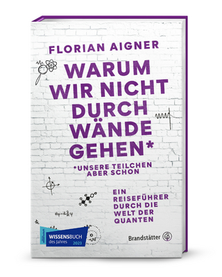 Warum wir nicht durch Wände gehen* - Florian Aigner