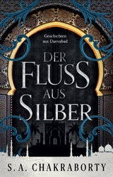 Der Fluss aus Silber - Shannon Chakraborty