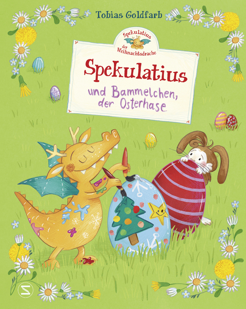 Spekulatius, der Weihnachtsdrache. Spekulatius und Bammelchen, der Osterhase - Tobias Goldfarb