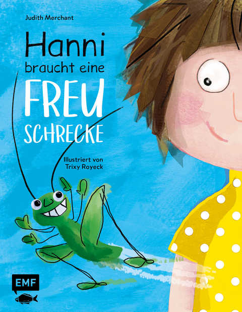 Hanni braucht eine Freuschrecke - Judith Merchant