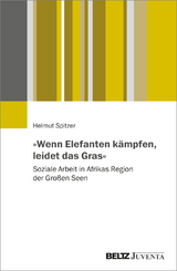 »Wenn Elefanten kämpfen, leidet das Gras« - Helmut Spitzer