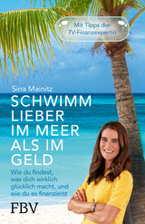 Schwimm lieber im Meer als im Geld - Sina Mainitz