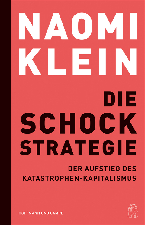 Die Schock-Strategie - Naomi Klein