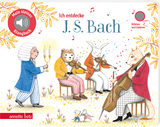 Ich entdecke J. S. Bach - Pappbilderbuch mit hochwertigem Sound (Mein kleines Klangbuch)