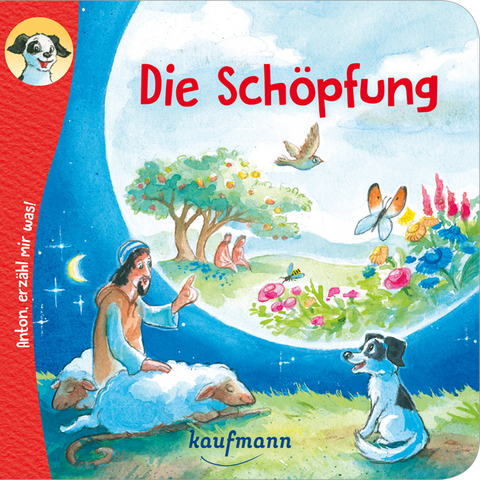 Anton, erzähl mir was! Die Schöpfung - Katharina Wilhelm