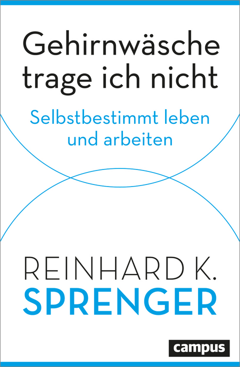 Gehirnwäsche trage ich nicht - Reinhard K. Sprenger