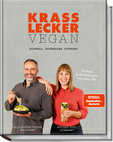 Krass lecker – vegan - Nicole Just, Alexander Flohr