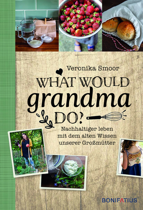 What would Grandma do? - Veronika Smoor