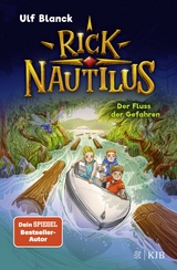 Rick Nautilus – Der Fluss der Gefahren - Ulf Blanck