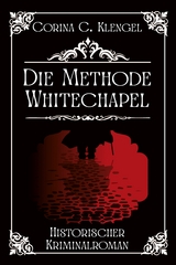 Die Methode Whitechapel - Corina C. Klengel