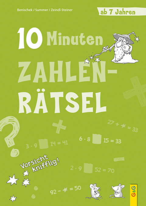 10-Minuten-Zahlenrätsel ab 7 Jahren - Isabella Benischek, Anita Summer, Regina Zeindl-Steiner