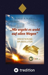 Mir ergeht es wohl auf allen Wegen - Robert A. Russell