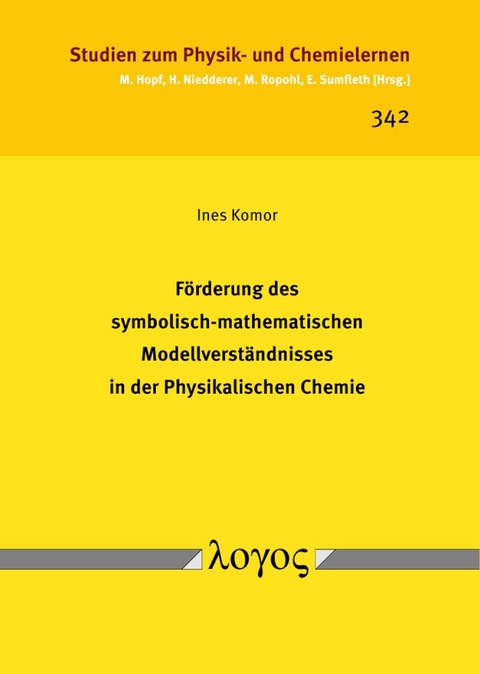 Förderung des symbolisch-mathematischen Modellverständnisses in der Physikalischen Chemie - Ines Komor