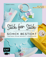 Sticken: Stich für Stich – Schick bestickt - Jennifer Dargel