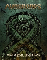 Auroboros: Die Windungen der Schlange - Weltenbuch: Rechtbrand (Ein Kampagnensetting für 5 E) - Chris Metzen, Daniel Moore, Matt Burns, Ryan Collins, Alex Horley, Alex Stone,  u.a.