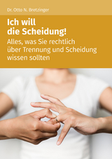 Ich will die Scheidung! - Otto N. Bretzinger