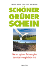 Schöner grüner Schein - Derrick Jensen, Lierre Keith, Max Wilbert