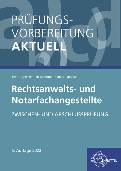 Prüfungsvorbereitung aktuell - Rechtsanwalts- und Notarfachangestellte - Jan-Christoph F. Stephan, Günter de la Motte, Andreas Behr, Karin Kunert, Ann-Sophie Adelhelm