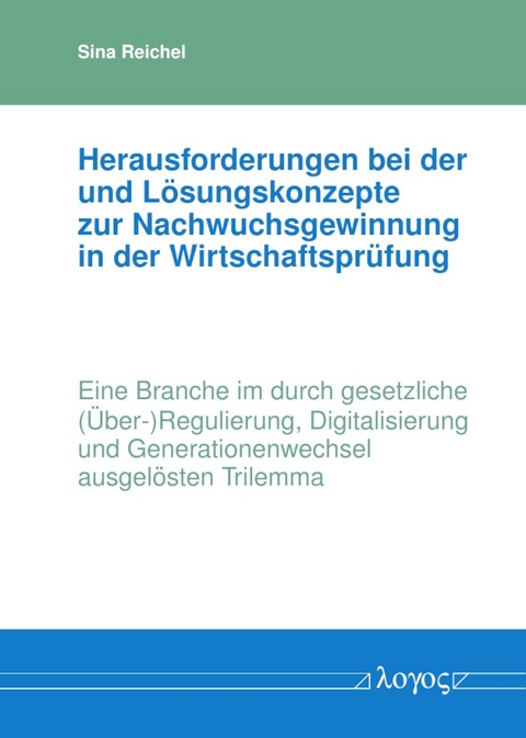 Herausforderungen bei der und Lösungskonzepte zur Nachwuchsgewinnung in der Wirtschaftsprüfung - Sina Reichel