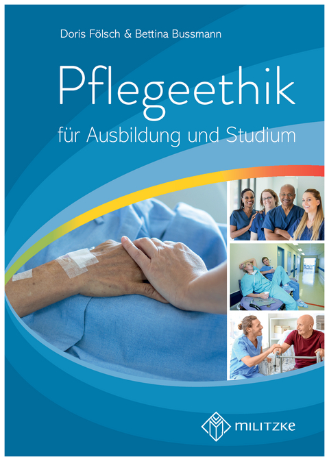 Pflegeethik - Doris Fölsch, Bettina Bussmann