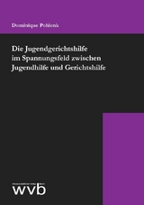 Die Jugendgerichtshilfe im Spannungsfeld zwischen Jugendhilfe und Gerichtshilfe - Dominique Pohlenk